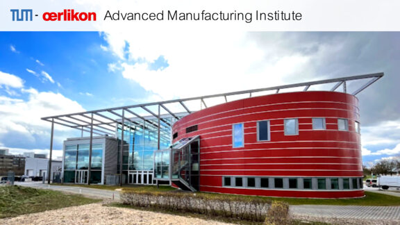 Meet the TUM-Oerlikon Advanced Manufacturing Institute